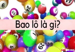 Bao lô là gì? 3 kiểu đánh lô thịnh hành nhất hiện nay