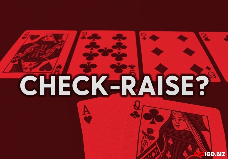 Khám phá ngay cách thực hiện của check raise trong poker nhé