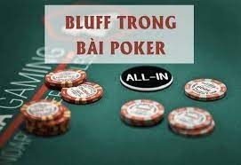 Bluff là gì trong Poker? Các chiến thuật Bluff Poker cực hiệu quả