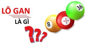 Lô gan là gì? Hướng dẫn cách nhận biết lô gan hiệu quả