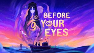 Game Before Your Eyes 3D – Cuộc hành trình đầy cảm xúc