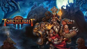 Game Torchlight II - Tựa game RPG huyền thoại hấp dẫn