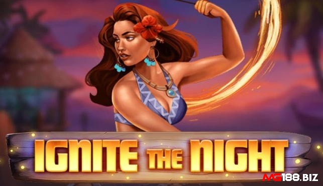 Tìm hiểu thông tin về Ignite The Night