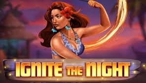 Ignite The Night - Slot game thú vị, tỷ lệ trả thưởng cao