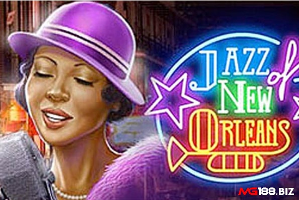 Tìm hiểu thông tin về slot Jazz of New Orleans