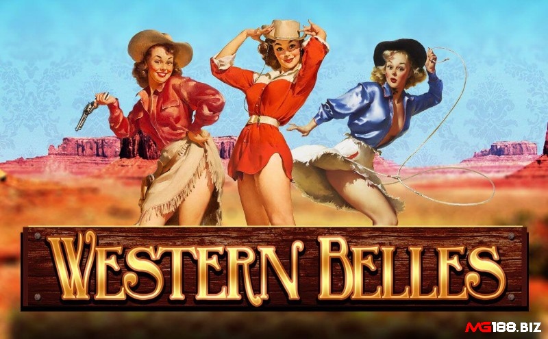 Western Belles là game slot độc đáo trực tuyến của IGT
