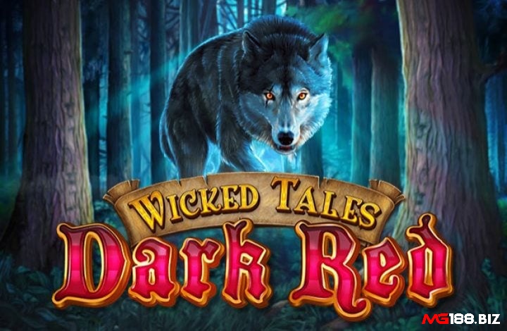 Cùng MG188 tìm hiểu chi tiết về Wicked Tales Dark Red nhé