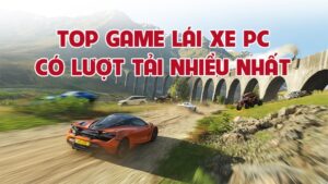 Game lái xe PC - Top game mô phỏng lái xe hấp dẫn nhất