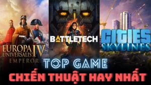 Game chiến thuật hay PC là gì? TOP 5 game chiến thuật hay