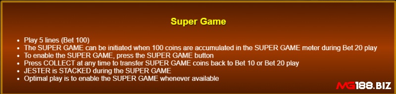 Super Game sẽ được kích hoạt khi người chơi tăng cược lên 20 xu