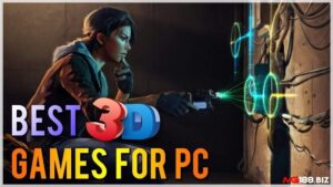 Top 3d games for PC với đồ hoạ ấn tượng, gameplay độc đáo